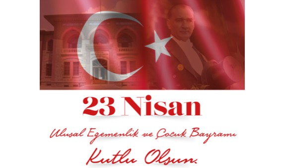 23 Nisan Ulusal Egemenlik ve Çocuk Bayramı kutlu olsun...