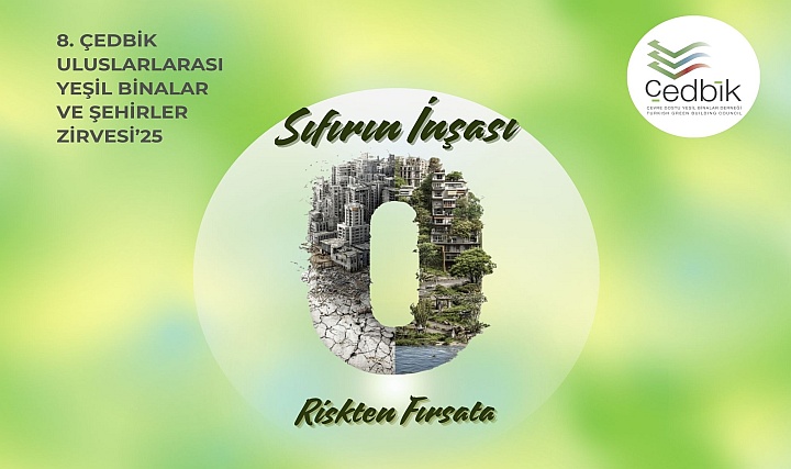 8. ÇEDBİK 2025 Uluslararası Yeşil Binalar Zirvesi