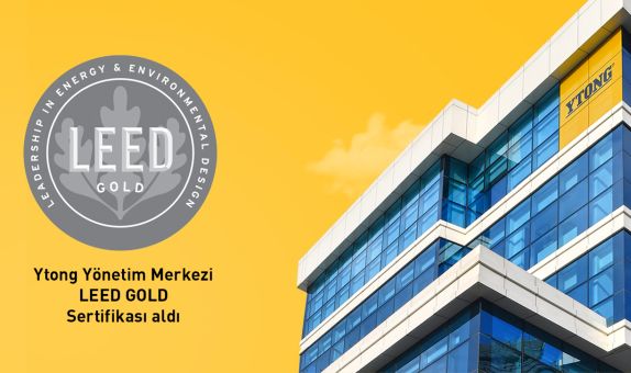 Ytong Yönetim Merkezi, LEED GOLD Sertifikası aldı